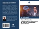 Dr Fawzi CHERITI, Dr. Fawzi CHERITI, Fawzi Cheriti - Neudefinition der Medienpraxis: Geschlecht, KI und die Zukunft des Journalismus