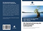 Iago A. Oliveira, César F N Sousa, César Thierry F. N. Sousa, Daniel Teixeira da Costa Araujo - Die Demokratisierung der brasilianischen Außenpolitik