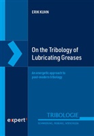 Erik Kuhn - On the Tribology of Lubricating Greases