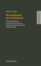 Martin G. Maier - Die Gegenwart des Faschismus