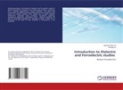 Sameera Devi Ch, Shwetha G - Introduction to Dielectric and Ferroelectric studies