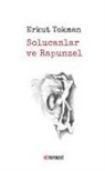 Erkut Tokman - Solucanlar ve Rapunzel