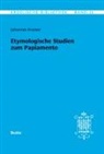 Johannes Kramer - Kreolische Bibliothek 26: Etymologische Studien zum Papiamento