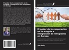 Jipe Kelly - El poder de la cooperación en la acogida e integración de refugiados en Europa