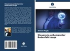 Ahmed Magdy - Steuerung unbemannter Bodenfahrzeuge
