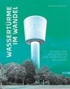 Barbara Berger - Wassertürme im Wandel