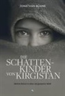 Jonathan Bühne - Die Schattenkinder von Kirgistan