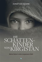 Jonathan Bühne - Die Schattenkinder von Kirgistan
