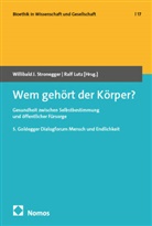 Willibald J Stronegger, Lutz, Ralf Lutz, Willibald J. Stronegger - Wem gehört der Körper?