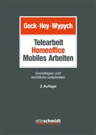 Barbara Geck, Thomas Hey, Artur-Konrad Wypych, Artur-Konrad Wypych (Dr.) - Telearbeit | Homeoffice | Mobiles Arbeiten