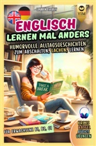 Lauren Everly - Englisch lernen für Erwachsene mal anders - humorvolle Alltagsgeschichten zum Abschalten, Lachen, Lernen.