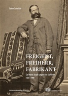Sabine Sutterlütti - Freigeist, Freiherr, Fabrikant
