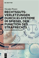 Nicolai Preetz - Recht der Digitalisierung - Digitalisierung des Rechts - 3: Rechtsgutsverletzungen durch KI-Systeme im Spiegel der Funktion des Strafrechts