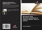 Arman Khabdulin - Revisione delle decisioni giudiziarie in materia penale: teoria e pratica