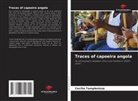 Cecilia Tamplenizza - Traces of capoeira angola