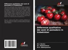 H. C. Buriev, H.C. Buriev, D. I. Madreimova, D.I. Madreimova, D. O. Ubbiniyazova, D.O. Ubbiniyazova - Differenze qualitative dei semi di pomodoro in Uzbekistan
