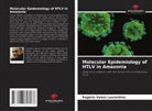 Rogério Valois Laurentino - Molecular Epidemiology of HTLV in Amazonia