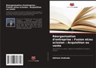 Adriano Andrade - Réorganisation d'entreprise : Fusion et/ou scission : Acquisition ou vente