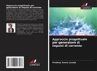 Pradeep Kumar Juneja - Approccio progettuale per generatore di impulsi di corrente