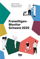 Adrian Fischer, Markus Lamprecht, Hansp Stamm, Hanspeter Stamm - Freiwilligen-Monitor Schweiz 2025