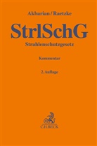 Goli-Schabnam Akbarian, Ines Biesenack u a, Christian Raetzke - Strahlenschutzgesetz. StrlSchG