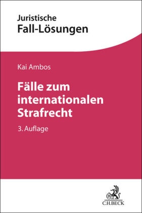 Kai Ambos, Uma Fritze u a, Rodolfo González Espinosa, Alexander Heinze,  Penkuhn - Fälle zum internationalen Strafrecht - Strafanwendungsrecht, Völkerstrafrecht, Europäisches Strafrecht