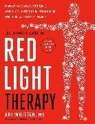 Ari Whitten - The Ultimate Guide to Red Light Therapy