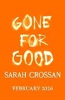 Sarah Crossan, Crossan Sarah, To Be Confirmed Simon &amp; Schuster UK - Gone for Good