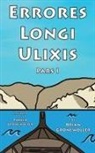 Brian Gronewoller, Parker Gronewoller - Errores Longi Ulixis, Pars I