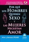 Allan Pease, Barbara Pease - Por qué los hombres quieren sexo y las mujeres necesitan amor : la simple y llana realidad