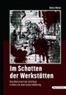 Heinz Weiß - Im Schatten der Werkstätten