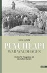 Luisa Ludwig - Puyuhuapi war Waldhagen