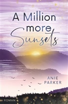 Anie Parker - A Million More Sunsets