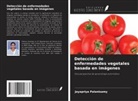 Jayapriya Palanisamy - Detección de enfermedades vegetales basada en imágenes