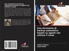 Hafsah Haleem, Sadia Khalil - Uno strumento di backup automatico basato su agenti che utilizza il cloud