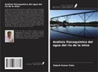 Rajesh Kumar Sahu - Análisis fisicoquímico del agua del río de la mina