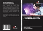 Et d'autres Auteurs, Nadia Birouk - TECNOLOGIA DIGITALE E CAMBIAMENTO SOCIALE