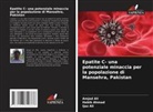 Habib Ahmad, Amjad Ali, Ijaz Ali - Epatite C- una potenziale minaccia per la popolazione di Mansehra, Pakistan