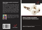 Nérée Dr Onguene Awana, Nérée Onguene Awana - Mala ksiega grzybów termitowych Kamerunu