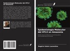 Rogério Valois Laurentino - Epidemiología Molecular del HTLV en Amazonia