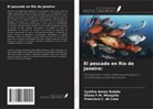 Cynthia Annes Rubião, Francisco C. de Lima, Eliana F. M. Mesquita - El pescado en Río de Janeiro