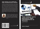 Asherry Magalla - Todo comienza con la publicación ilegal: Ciberdifamación en Tanzania