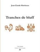Jean-Claude Martineau - Tranches de bluff
