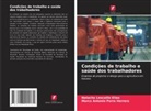 Natacha Lescaille Elias, Marco Antonio Parra Herrera - Condições de trabalho e saúde dos trabalhadores