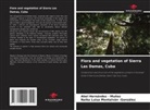 Abel Hernandez - Muñoz, Naika Luisa Montalván -González - Flora and vegetation of Sierra Las Damas, Cuba