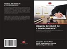 Adriano Aguirre Zavala, Victor Hugo Aguirre Zavala, Cleopatra Zavala Mora - MANUEL DE DROIT DE L'ENVIRONNEMENT
