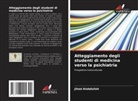 Jihad Alabdullah - Atteggiamento degli studenti di medicina verso la psichiatria