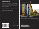 Jeferson Andrade, Alessandra Oliveira - INMUNIDAD FISCAL