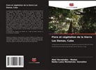 Abel Hernandez - Muñoz, Naika Luisa Montalván -González - Flore et végétation de la Sierra Las Damas, Cuba