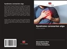 Cristina Bemposta, Silvia Fernandes, Alexandrina Silva - Syndrome coronarien aigu